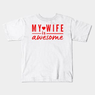 My Wife is awesome Kids T-Shirt